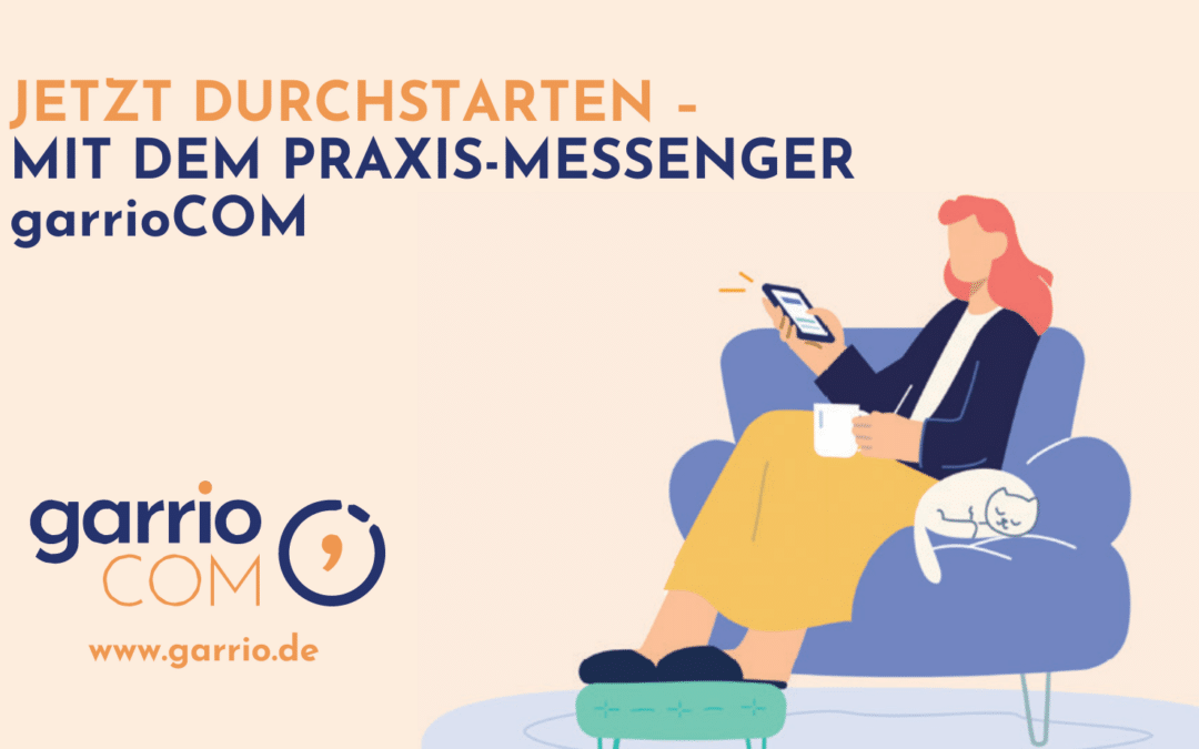 Austausch zwischen Arztpraxis und Patienten künftig spürbar einfacher – Wegweisender Messenger garrioCOM ermöglicht sichere und zeitsparende Kommunikation zwischen Arztpraxis und Patienten